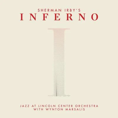 Sherman Irby/Jazz at Lincoln Center Orchestra/Wynton Marsalis Inferno