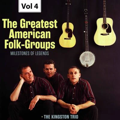 The Kingston Trio/Carl Sandburg Milestones of Legends: The Greatest American Folk-Groups, Vol. 4