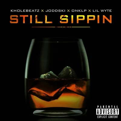 Joddski/Lil Wyte/Onklp/Kholebeatz Still Sippin