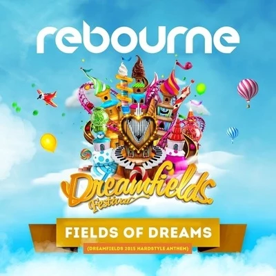 Rebourne Fields Of Dreams (Dreamfields 2015 Anthem)