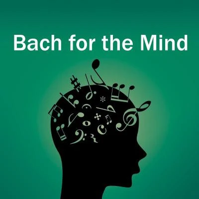 Riccardo Chailly/Michael Alexander Willens/Berliner Barock Solisten/Mari Samuelsen/Academy of Ancient Music/Federico Agostini Bach for the Mind