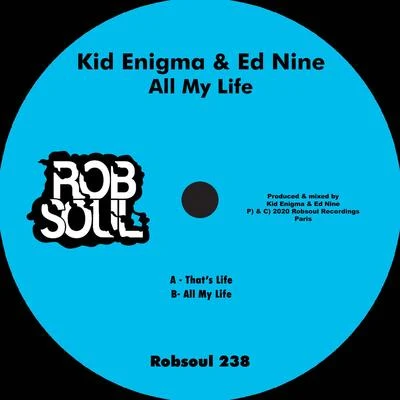 Ed Nine/Kid Enigma All My Life