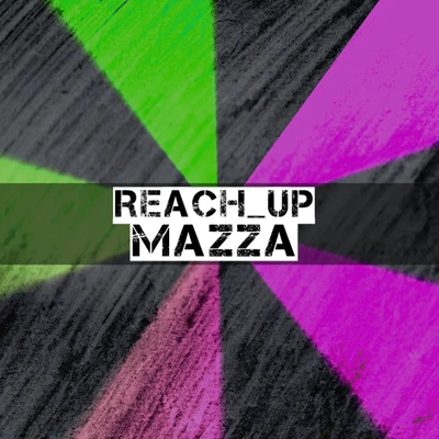 Mazza Reach_Up