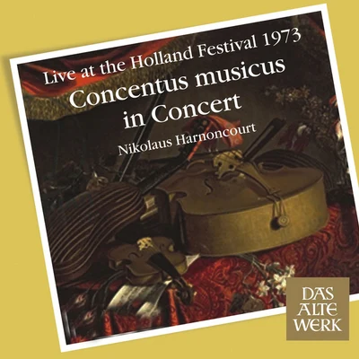 Concentus Musicus Wien/Nikolaus Harnoncourt Concentus Musicus -Live at the Holland Festival, 1973