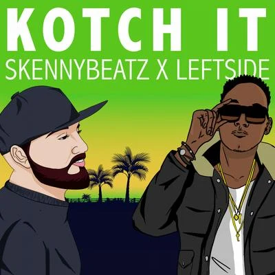 SkennyBeatz/Leftside Kotch It