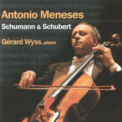 Antonio Meneses SchumannSchubert: Schumann & Schubert