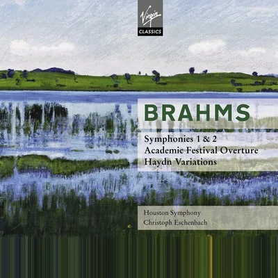 Christoph Eschenbach/Houston Symphony Orchestra Brahms : Symphonies No.1 & 2, Overtures