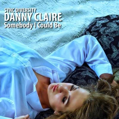 Sync Diversity/Danny Claire Somebody I Could Be