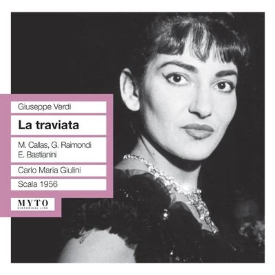 Carlo Maria Giulini VERDI, G.: Traviata (La) [Opera] (Callas, Raimondi, Bastianini, Milan La Scala Chorus and Orchestra, Giulini) (1956)