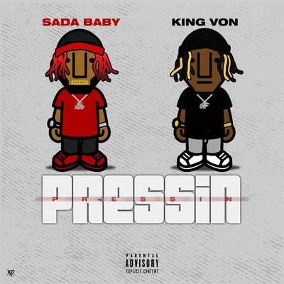 Sada Baby/King Von Pressin (feat. King Von)