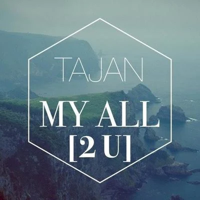 Tajan My All [2 U]