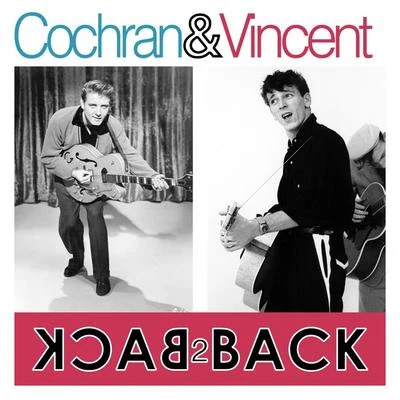 Eddie Cochran/Gene Vincent Cochran & Vincent - Back 2 Back (2 Great Artists 62 Essential Tracks)