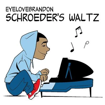 Eyelovebrandon Schroeders Waltz