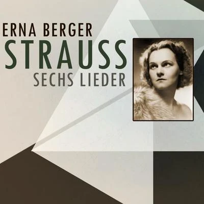 Erna Berger/Michael Raucheisen Strauss: Sechs Lieder