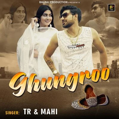 TR/Mahi Ghungroo