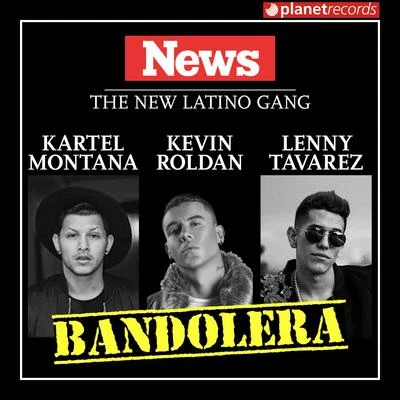 Lenny Tavárez/Kartel Montana/Kevin Roldan Bandolera