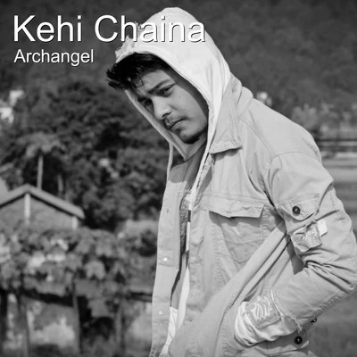 Archangel Kehi Chaina