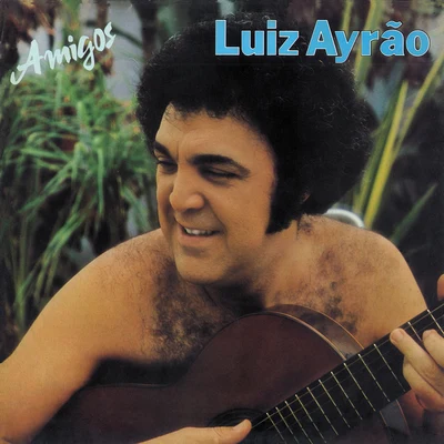 Luiz Ayrão Amigos