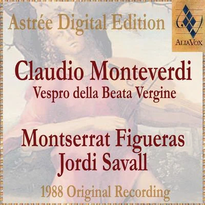 La Capella Reial/Coro Del Centro Musica Antica Di Padova/Jordi Savall/Claudio Monteverdi/LA Capella Re IA類, co rode l cent RO music A anti cad iPad OVA & J or DIS av all Claudio Monteverdi: Vespro Della Beata Vergine