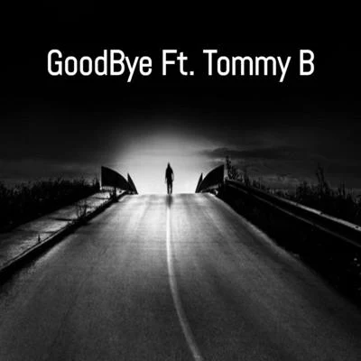 Tommy B/OneSixTwo Goodbye