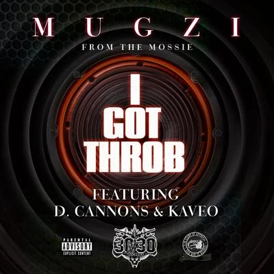 Mugzi I Got Throb (feat. D. Cannons & Kaveo) - Single