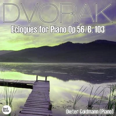 Dieter Goldmann Dvorak: Eclogues for Piano Op.56B. 103