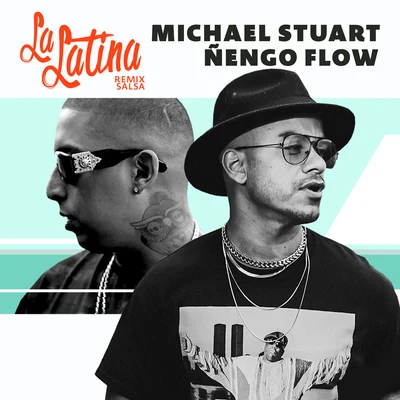 Michael Stuart/Ñengo Flow La Latina (Salsa Remix)