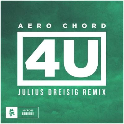 Aero Chord/Julius Dreisig 4U (Julius Dreisig Remix)