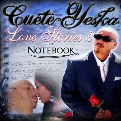 Cuete Yeska Love Stories, Part 2 -The Notebook