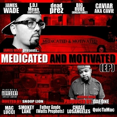 James Wade/Dae One Medicated & Motivated EP - Hosted by Snoop Lion