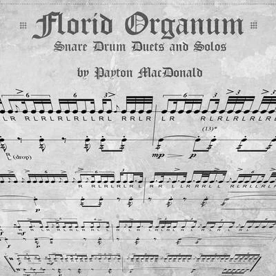 Payton MacDonald Florid Organum, Snare Drum Duets and Solos