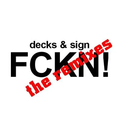 Erick Decks/DJ Sign FCKN! (Remixes)