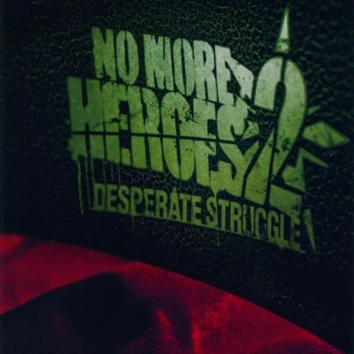 山岡晃/福田淳/吉岡たく/駒木根將友/杉山圭一/高田雅史 NO MORE HEROES 2 DESPERATE STRUGGLE ORIGINAL SOUND TRACKS