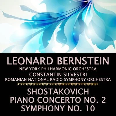 New York Philharmonic Orchestra/Constantin Silvestri/Leonard Bernstein Shostakovich: Piano Concerto, No. 2 & Symphony, No. 10