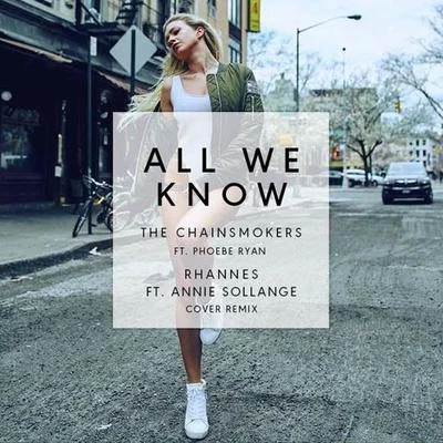 Annie Sollange All We Know (Rhannes Ft. Annie Sollange Cover Remix)