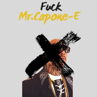 Mr. Capone-E **** Mr. Capone-E