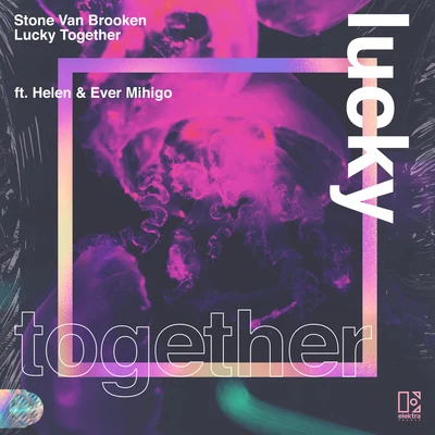 Stone Van Brooken Lucky Together (feat. Helen & Ever Mihigo)