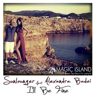 Sunlounger/Alexandra Badoi I'll Be Fine