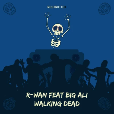 Big Ali/DJ R-Wan Walking Dead