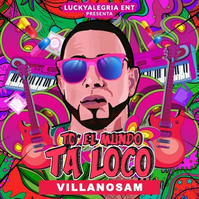 Villanosam Todo el Mundo Esta Loco