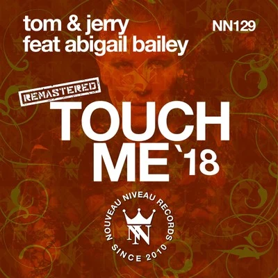 Abigail Bailey/Tom & Jerry Touch Me