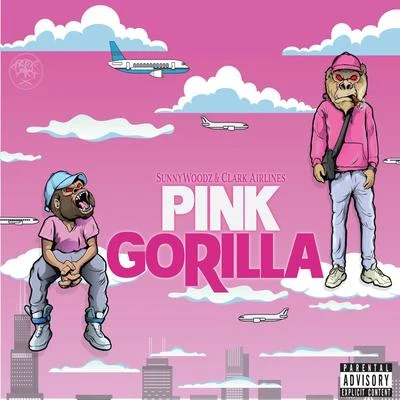 Sunny Woodz/ClarkAirlines Pink Gorilla