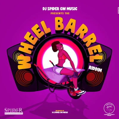 Swaggy/Verseewild/Dj Spider Wheel Barrel Riddim