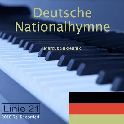 Franz Joseph Haydn/Marcus Sukiennik Deutsche Nationalhymne (2018 Re-Recorded)