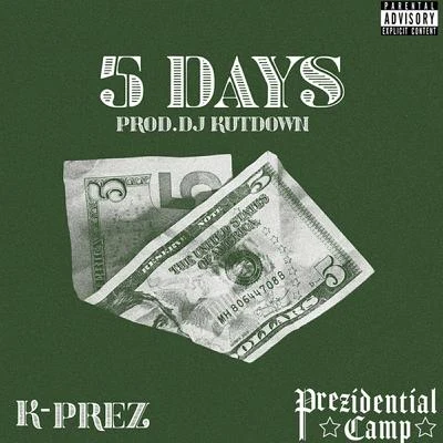 K-Prez 5 Days