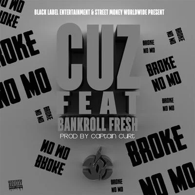 C.U.Z./Bankroll Fresh Broke No Mo (feat. Bankroll Fresh)