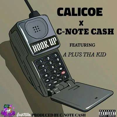 C-Note Cash/Calicoe Hook Up (feat. Aplus Tha Kid) - Single