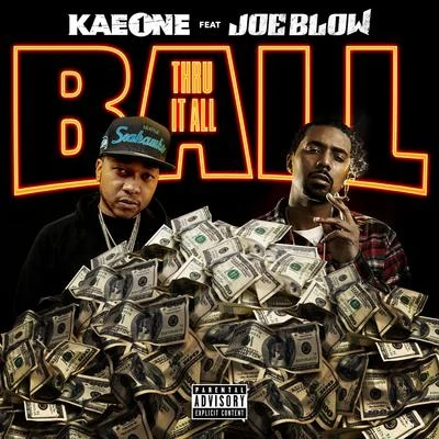 Kae One Ball Thru It All (feat. Joe Blow)