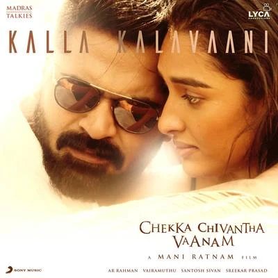 A.R. Rahman/Shakthisree Gopalan/Lady Kash Kalla Kalavaani (From Chekka Chivantha Vaanam)