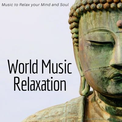 Indian Summer World Music Relaxation - Indian, African, Buddhist Ambient Music to Relax your Mind and Soul